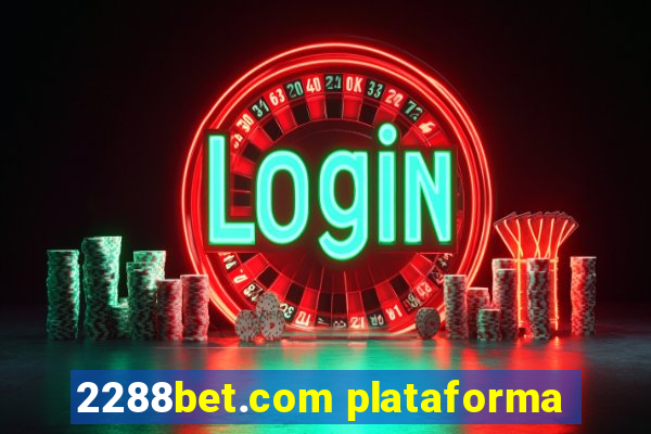 2288bet.com plataforma